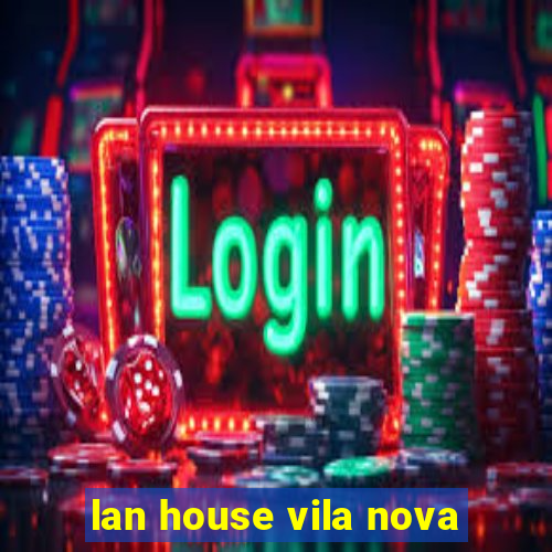 lan house vila nova